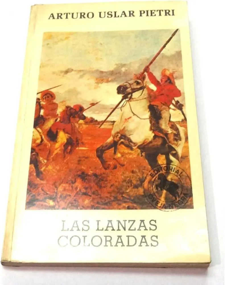 Las Lanzas Coloradas: Una Inmersión en la Guerra de Independencia Venezolana - Cuál es la idea central de la novela Las lanzas coloradas hechos historicos de la novela lanza colorado - Cuál es la idea central de la novela Las lanzas coloradas