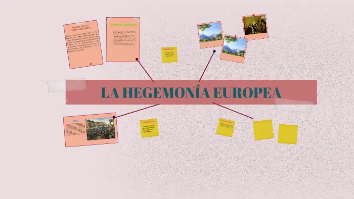 hechos historicos de hegemonía europea - Cuál fue el primer paso que propició la hegemonía europea