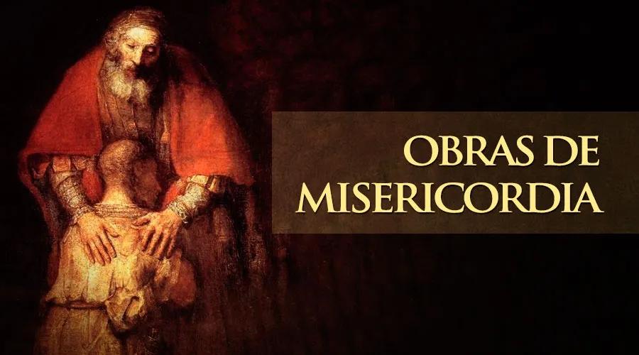 obras de misericordia con hechos reales - Cuáles son las 7 obras de misericordia espirituales