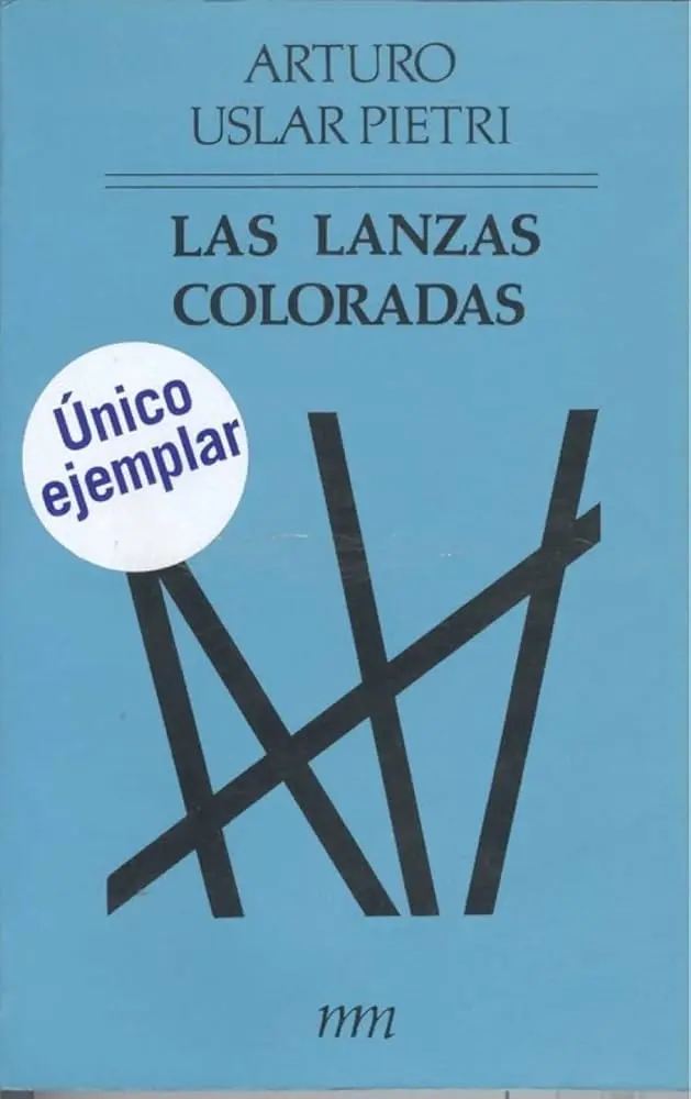 Las Lanzas Coloradas: Una Inmersión en la Guerra de Independencia Venezolana - Dónde se desarrolla lanzas coloradas hechos historicos de la novela lanza colorado - Dónde se desarrolla lanzas coloradas