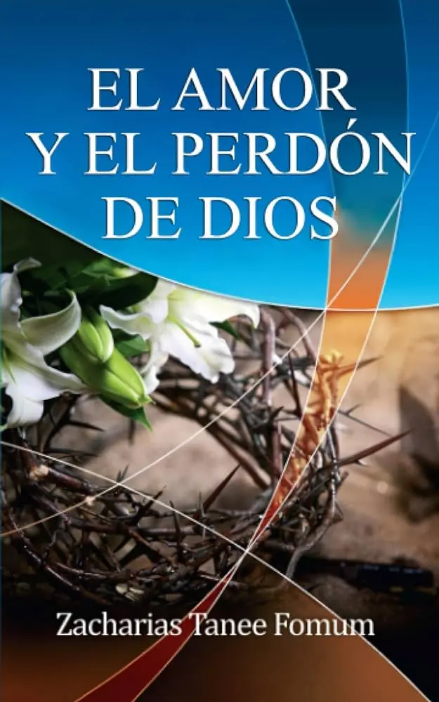 historia reales de el amor y el perdon de dios - Qué dice la Biblia sobre el amor y el perdón