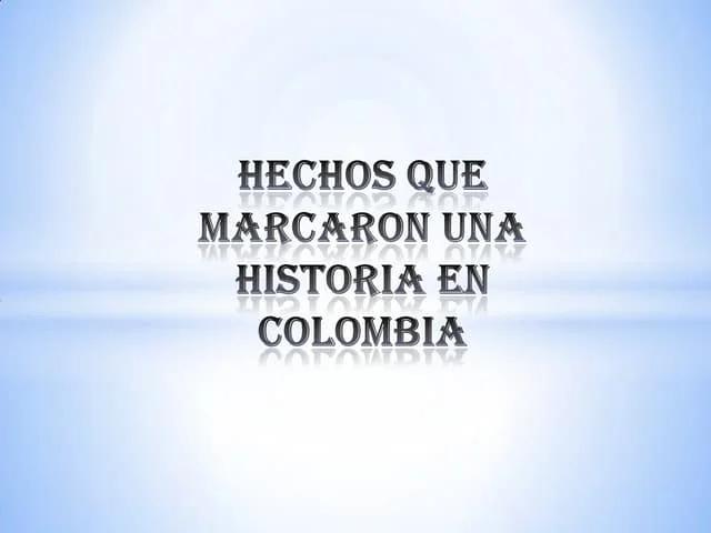 en colombia los hechos históricos se ocultan - Qué hecho historico en Colombia se conoce como el Frente Nacional