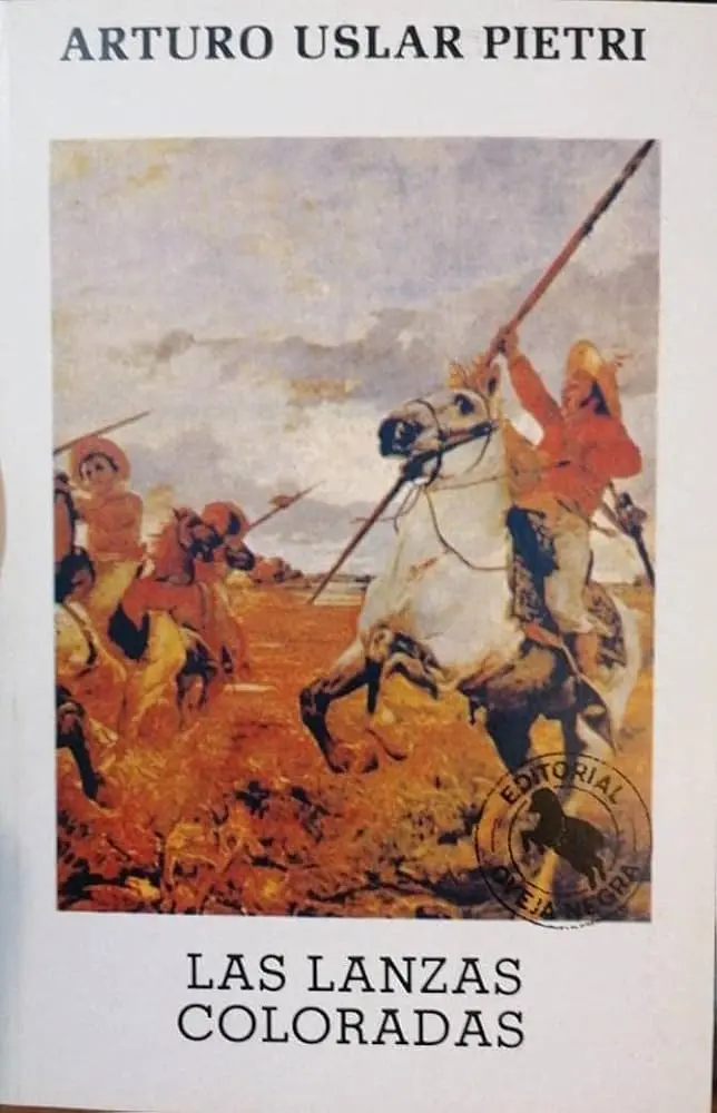 Las Lanzas Coloradas: Una Inmersión en la Guerra de Independencia Venezolana - Qué movimiento representa lanzas coloradas hechos historicos de la novela lanza colorado - Qué movimiento representa lanzas coloradas
