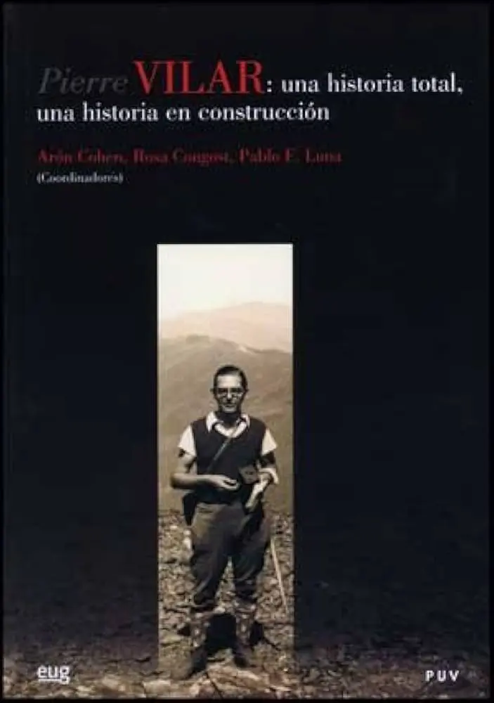 hechos historicos p vilar - Qué nos dice de la historia Pierre Vilar