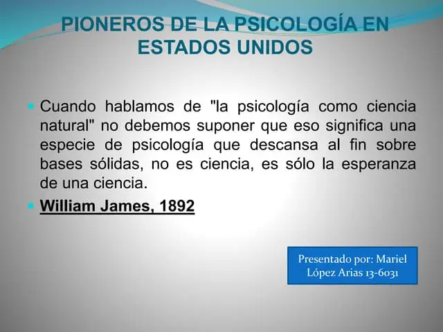 hechos historicos de mayor relevancia de la psicologia americana - Quién fue el primer exponente de la psicología americana